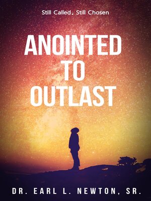 cover image of Anointed to Outlast (Still Called, Still Chosen)